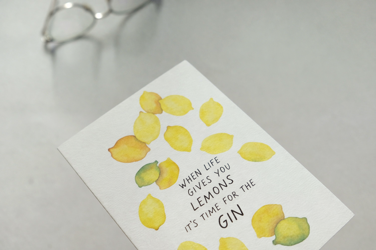 When Life Hands You Lemons It’s Time for Gin, A6, with Envelope