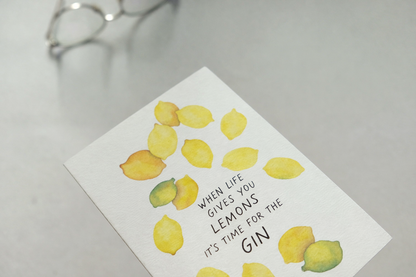 When Life Hands You Lemons It’s Time for Gin, A6, with Envelope